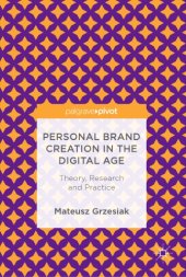 book Personal Brand Creation In The Digital Age: Theory, Research And Practice