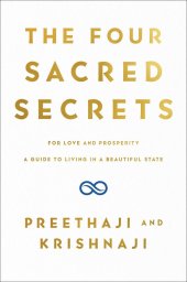 book The Four Sacred Secrets: For Love and Prosperity, A Guide to Living in a Beautiful State