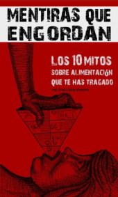 book Mentiras Que Engordan: Los 10 Mitos Sobre Alimentación Que te Has Tragado