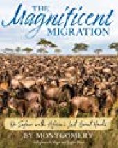 book The Magnificent Migration: On Safari with Africa’s Last Great Herds