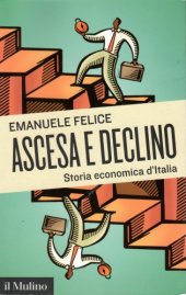 book Ascesa e declino. Storia economica d’Italia