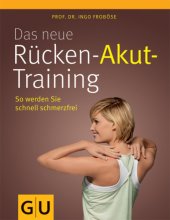 book Das Neue Rücken-akut-training So werden Sie schnell schmerzfrei