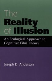 book The Reality of Illusion: An Ecological Approach to Cognitive Film Theory