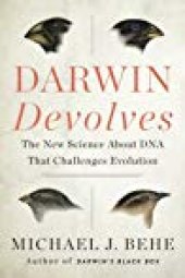 book Darwin Devolves: Why Evolution Has Failed to Explain How Species Progress and How Science Shows It Never Will