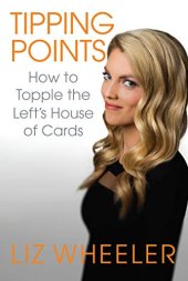 book Tipping Points: How to Topple the Left’s House of Cards