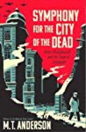 book Symphony for the City of the Dead: Dmitri Shostakovich and the Siege of Leningrad