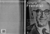 book Arturo Frondizi - Su proyecto de integración y desarrollo nacional