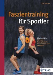 book Faszientraining für Sportler: Blackroll & Co: Für mehr Beweglichkeit, Koordination und Stabilität