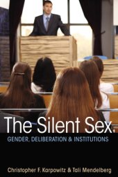 book The Silent Sex: Gender, Deliberation, and Institutions