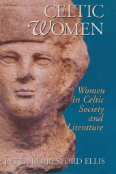 book Celtic Women: Women in Celtic Society and Literature