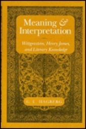 book Meaning and Interpretation. Wittgenstein, Henry James, and Literary Knowledge