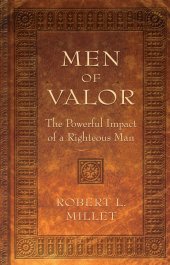 book Men of Valor: The Powerful Impact of a Righteous Man