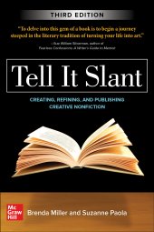 book Tell It Slant: Creating, Refining, and Publishing Creative Nonfiction