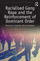 book Racialised Gang Rape and the Reinforcement of Dominant Order: Discourses of Gender, Race and Nation