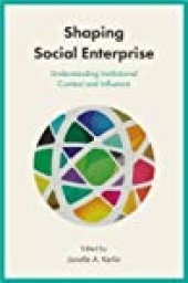 book Shaping Social Enterprise: Understanding Institutional Context and Influence