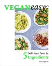 book Veganeasy! Amazing Food in Just 5 Ingredients