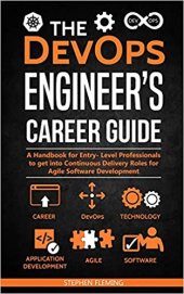 book The DevOps Engineer’s Career Guide: A Handbook for Entry- Level Professionals to get into Continuous Delivery Roles for Agile Software Development (Career Series)