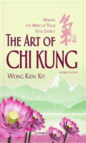 book The Art of Chi Kung: Making the Most of Your Vital Energy