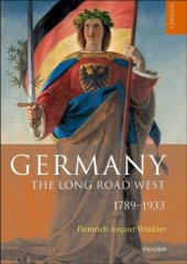 book Germany: The Long Road West, Volume 1: 1789–1933