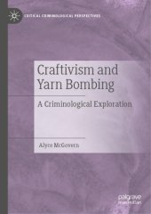 book Craftivism and Yarn Bombing: A Criminological Exploration