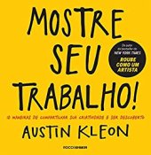 book Mostre seu trabalho!: 10 maneiras de compartilhar sua criatividade e ser descoberto