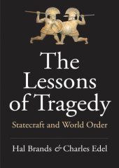 book The Lessons of Tragedy: Statecraft and World Order