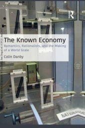 book The Known Economy: Romantics, Rationalists, and the Making of a World Scale