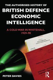 book The Authorised History of British Defence Economic Intelligence: A Cold War in Whitehall, 1929–90