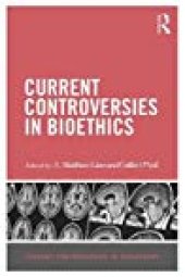 book Current Controversies In Bioethics