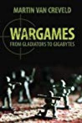 book Wargames: From Gladiators to Gigabytes