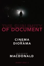 book The Sublimity of Document: Cinema as Diorama (Avant-Doc 2)