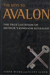 book The Keys to Avalon: The True Location of Arthur’s Kingdom Revealed