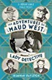 book The Adventures of Maud West, Lady Detective: Secrets and Lies in the Golden Age of Crime