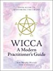 book Wicca: A Modern Practitioner’s Guide: Your Guide to Mastering the Craft