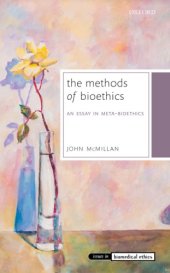 book The Methods of Bioethics: An Essay in Meta-Bioethics