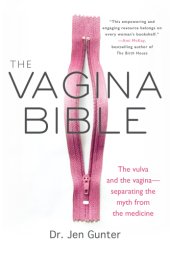 book The Vagina Bible: The Vulva And The Vagina: Separating The Myth From The Medicine