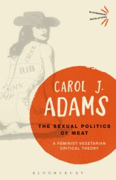 book The Sexual Politics of Meat: A Feminist Vegetarian Critical Theory