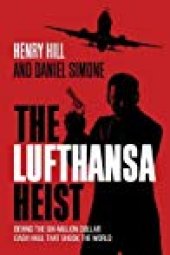 book The Lufthansa Heist: Behind the Six-Million-Dollar Cash Haul That Shook the World