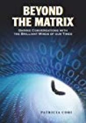 book Beyond the Matrix: Daring Conversations with the Brilliant Minds of Our Time