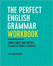 book The Perfect English Grammar Workbook: Simple Rules and Quizzes to Master Today’s English