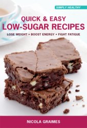 book Quick & Easy Low-Sugar Recipes: Lose Weight, Boost Energy, Fight Fatigue