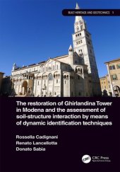 book The Restoration of Ghirlandina Tower in Modena and the Assessment of Soil-Structure Interaction by Means of Dynamic Identification Techniques