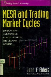 book Mesa and Trading Market Cycles: Forecasting and Trading Strategies from the Creator of MESA