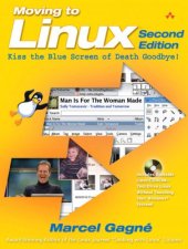 book Moving to Linux: Kiss the Blue Screen of Death Goodbye!