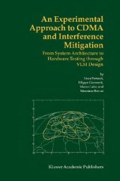 book An Experimental Approach to CDMA and Interference Mitigation: From System Architecture to Hardware Testing through VLSI Design