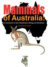 book Mammals of Australia: An Introduction to Their Classification, Biology & Distribution