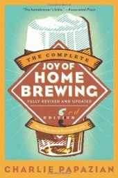 book The Complete Joy of Homebrewing Third Edition