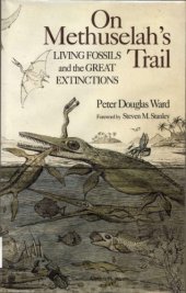 book On Methuselah's Trail: Living Fossils and the Great Extinctions