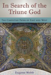 book In Search of the Triune God: The Christian Paths of East and West