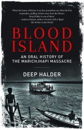 book Blood Island: An Oral History of the Marichjhapi Massacre